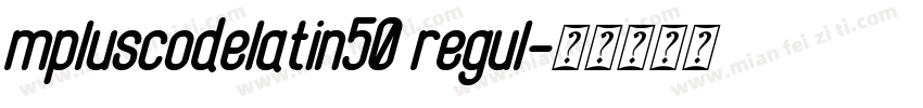 mpluscodelatin50 regul字体转换